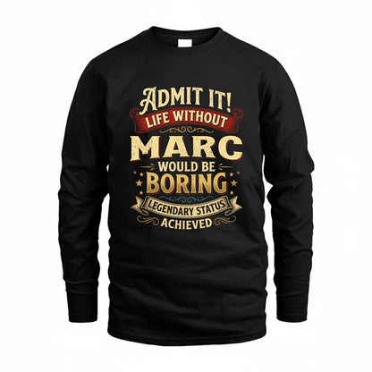 MARC TP65-K5-268–Personalized Funny Quote Apparel “Life Without NAME Would Be Boring”