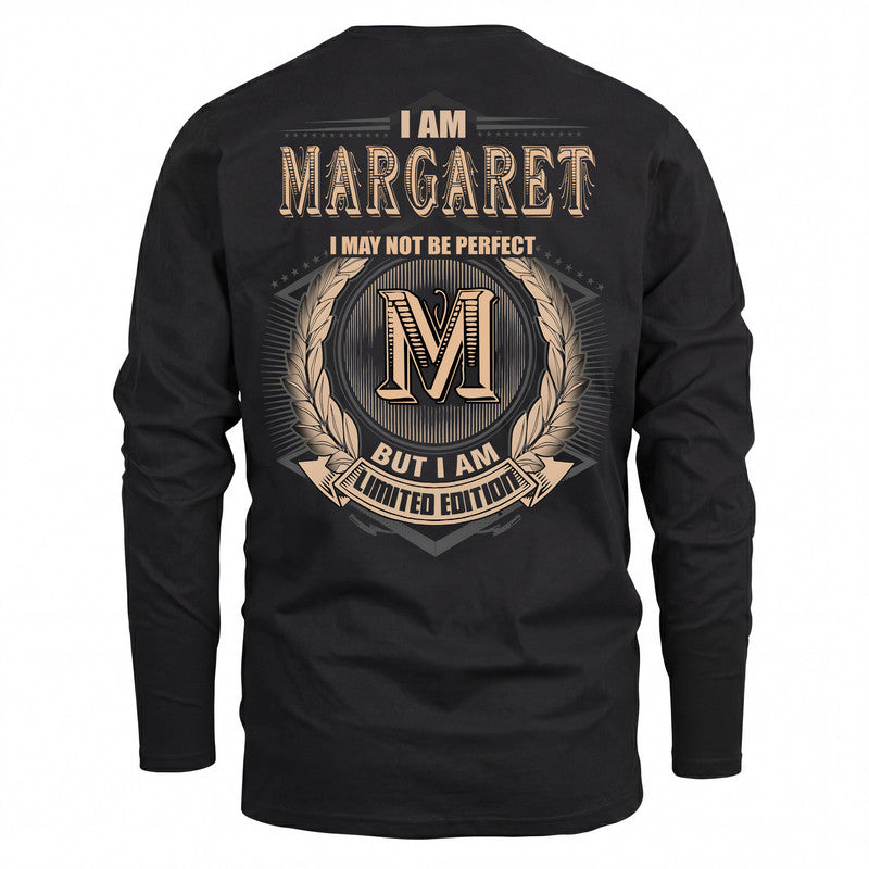 MARGARET 2K-101–Personalized Name Quote Apparel “I Am NAME May Not Be Perfect But I Am Limited Edition”