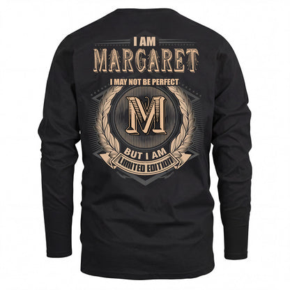 MARGARET 2K-101–Personalized Name Quote Apparel “I Am NAME May Not Be Perfect But I Am Limited Edition”