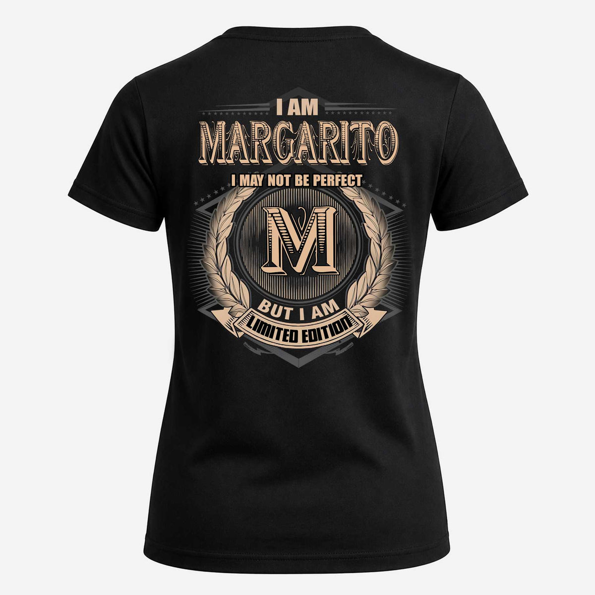 MARGARITO 2K-101–Personalized Name Quote Apparel “I Am NAME May Not Be Perfect But I Am Limited Edition”