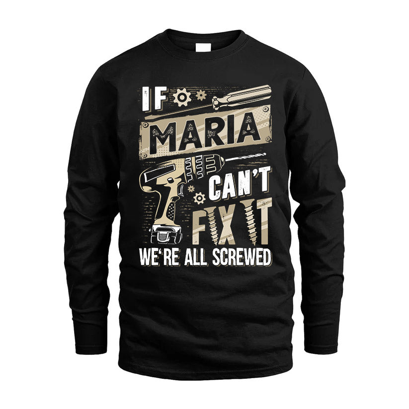 MARIA HH-F001 Can’t Fix It, We’re All Screwed – Personalized Handyman T-Shirt