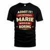 MARIE HH88-K2-106–Personalized Funny Quote Apparel “Life Without NAME Would Be Boring”