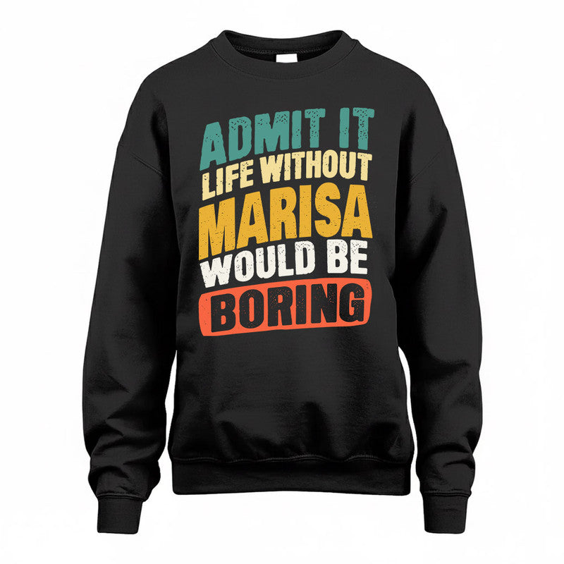 MARISA TP88-K4-229–Personalized Funny Quote Apparel “Life Without NAME Would Be Boring”