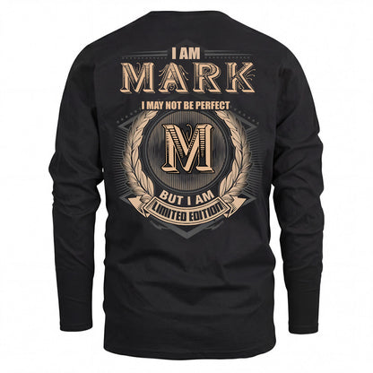 MARK 2K-101–Personalized Name Quote Apparel “I Am NAME May Not Be Perfect But I Am Limited Edition”