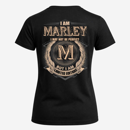 MARLEY 2K-101–Personalized Name Quote Apparel “I Am NAME May Not Be Perfect But I Am Limited Edition”