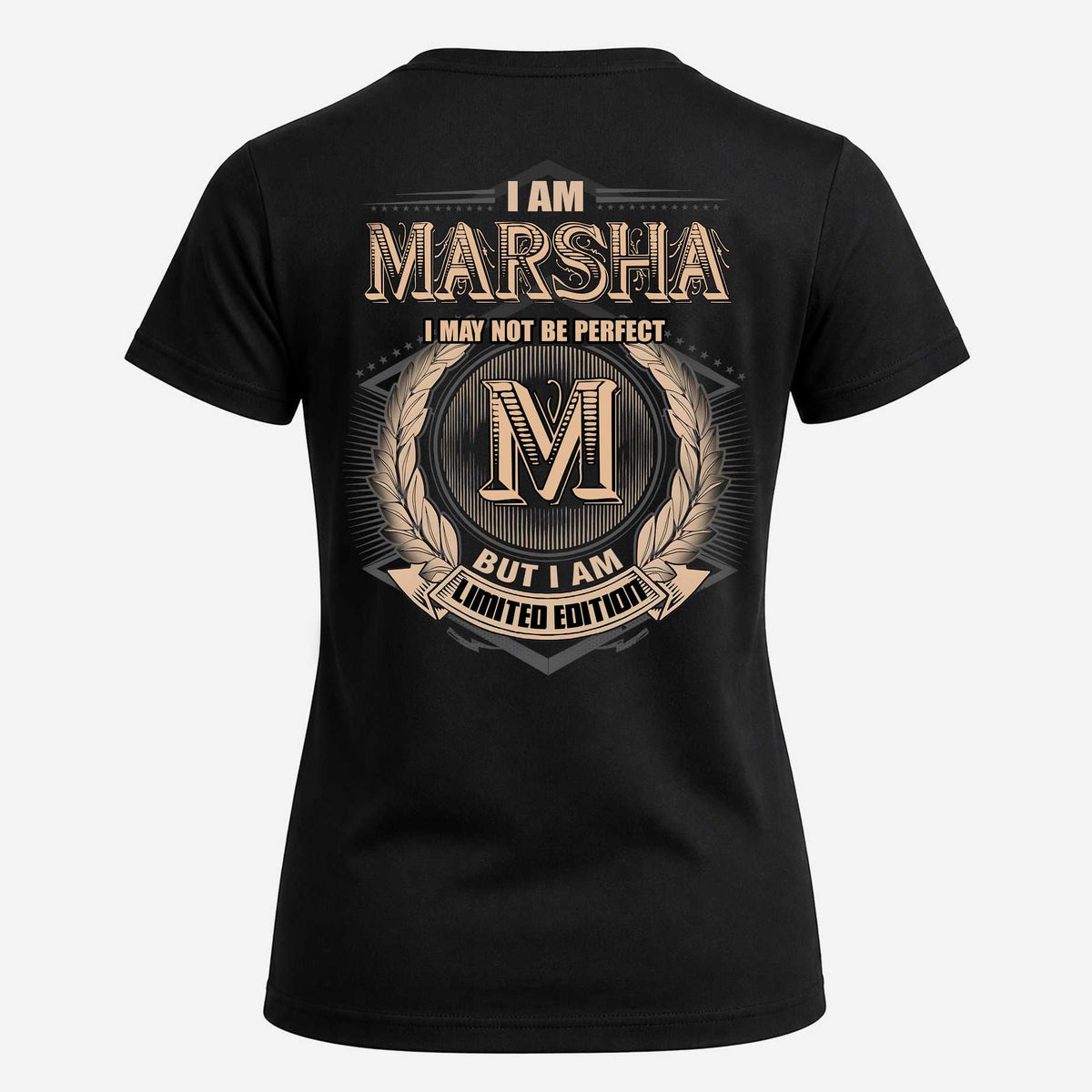 MARSHA 2K-101–Personalized Name Quote Apparel “I Am NAME May Not Be Perfect But I Am Limited Edition”