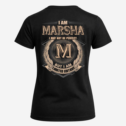 MARSHA 2K-101–Personalized Name Quote Apparel “I Am NAME May Not Be Perfect But I Am Limited Edition”