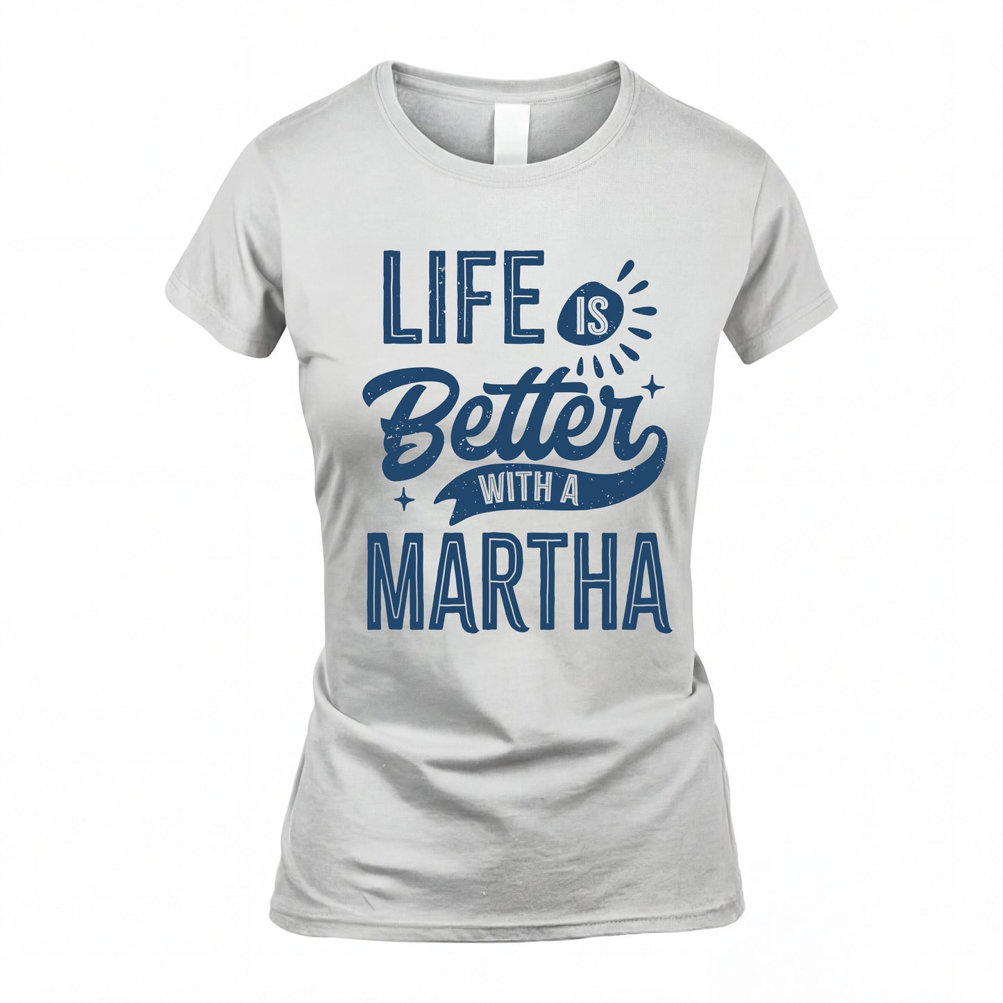 MARTHA HH88-K2–Personalized Name Quote T-Shirt Life Is Better With Unisex Gift