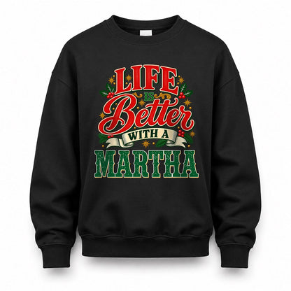 MARTHA HH-F011 Personalized Name Christmas Shirt – “Life Is Better With a Custom Name” Funny Christmas Gift, Custom Holiday Apparel