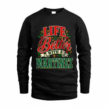 MARTINEZ HH-F011 Personalized Name Christmas Shirt – “Life Is Better With a Custom Name” Funny Christmas Gift, Custom Holiday Apparel