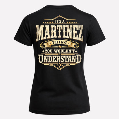 MARTINEZ HH-F003–Personalized Name Quote Apparel “It’s an NAME Thing You Wouldn’t Understand”
