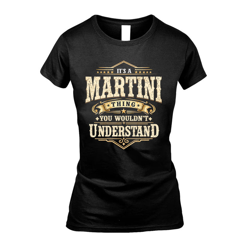 MARTINI HH-F009–Personalized Name Quote Apparel “It’s an NAME Thing You Wouldn’t Understand”