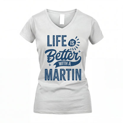 MARTIN HH88-K2–Personalized Name Quote T-Shirt Life Is Better With Unisex Gift