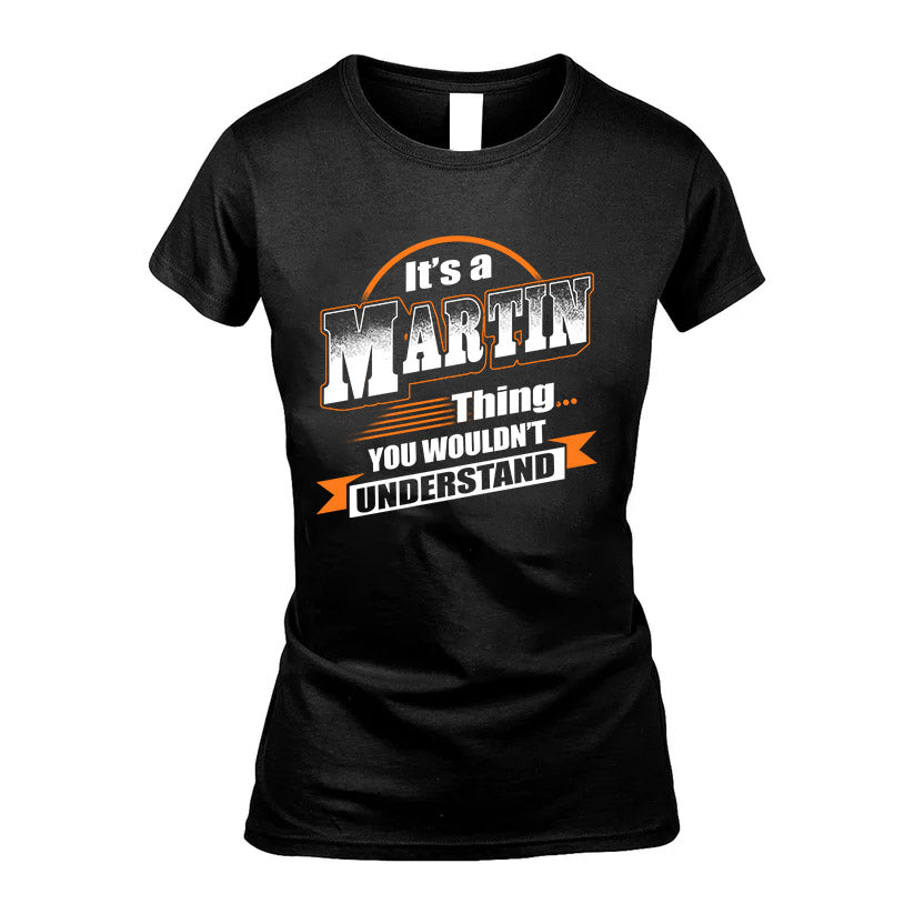 MARTIN HH88-K2-107–Personalized Name Quote Apparel “It’s a/an NAME Thing You Wouldn’t Understand”