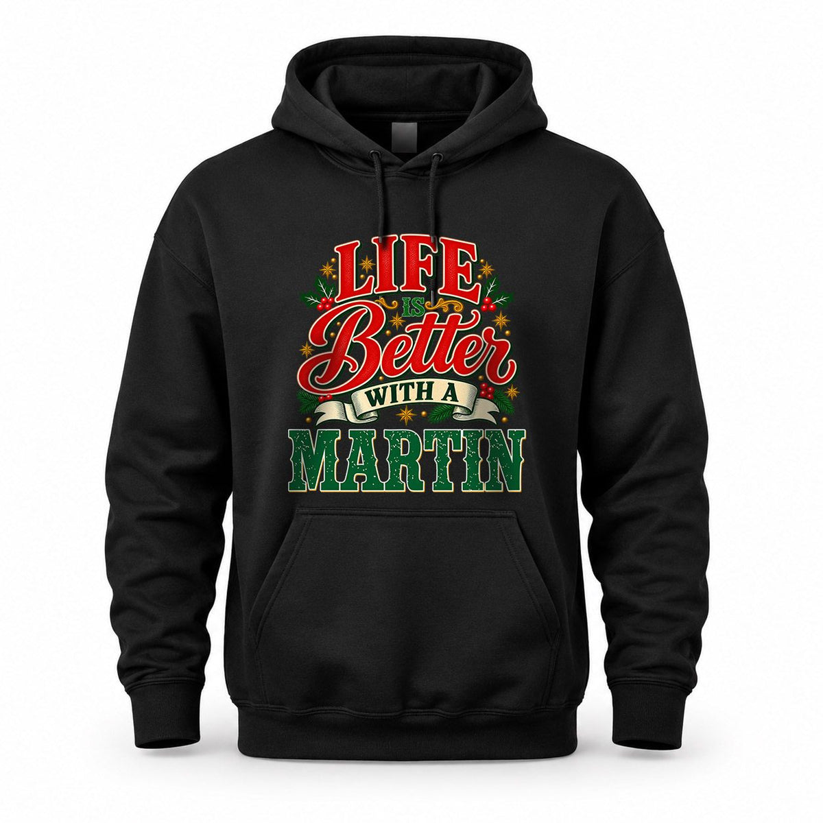 MARTIN HH-F011 Personalized Name Christmas Shirt – “Life Is Better With a Custom Name” Funny Christmas Gift, Custom Holiday Apparel