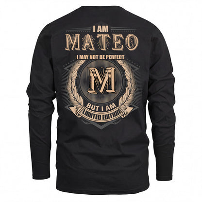 MATEO 2K-101–Personalized Name Quote Apparel “I Am NAME May Not Be Perfect But I Am Limited Edition”