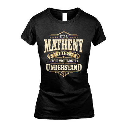 MATHENY HH-F009–Personalized Name Quote Apparel “It’s an NAME Thing You Wouldn’t Understand”
