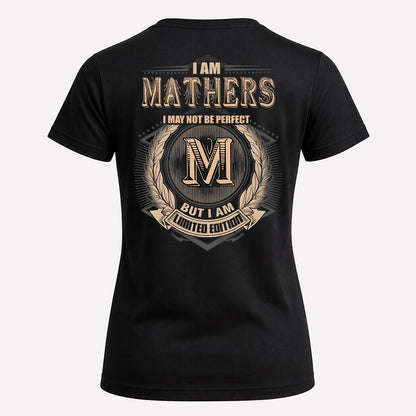 MATHERS 2K-101–Personalized Name Quote Apparel “I Am NAME May Not Be Perfect But I Am Limited Edition”