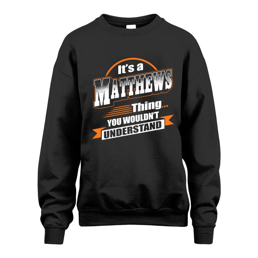 MATTHEWS HH88-K2-107–Personalized Name Quote Apparel “It’s a/an NAME Thing You Wouldn’t Understand”