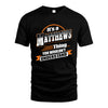 MATTHEWS HH88-K2-107–Personalized Name Quote Apparel “It’s a/an NAME Thing You Wouldn’t Understand”