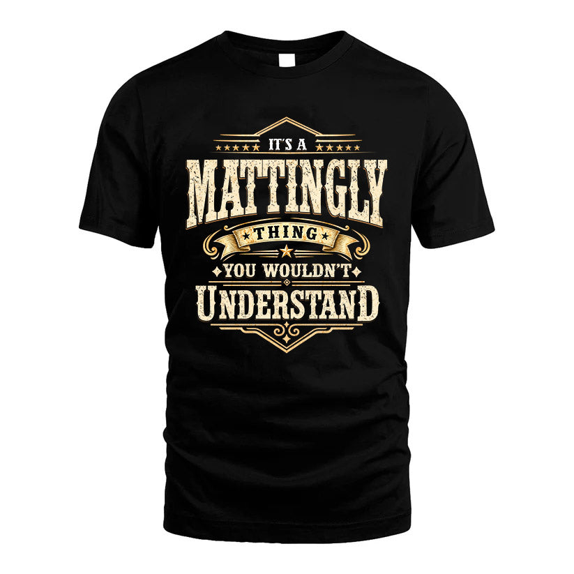 MATTINGLY HH-F009–Personalized Name Quote Apparel “It’s an NAME Thing You Wouldn’t Understand”