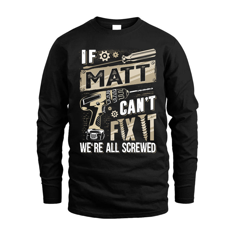 MATT HH-F001 Can’t Fix It, We’re All Screwed – Personalized Handyman T-Shirt
