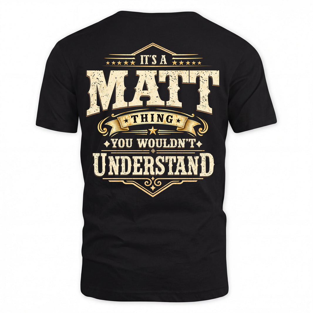 MATT HH-F003–Personalized Name Quote Apparel “It’s an NAME Thing You Wouldn’t Understand”