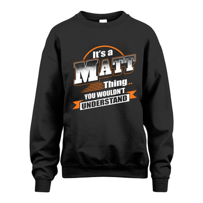 MATT HH88-K2-107–Personalized Name Quote Apparel “It’s a/an NAME Thing You Wouldn’t Understand”