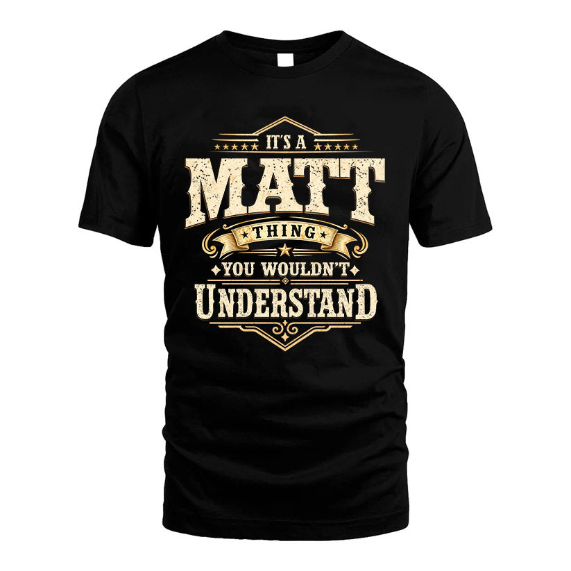 MATT HH-F009–Personalized Name Quote Apparel “It’s an NAME Thing You Wouldn’t Understand”