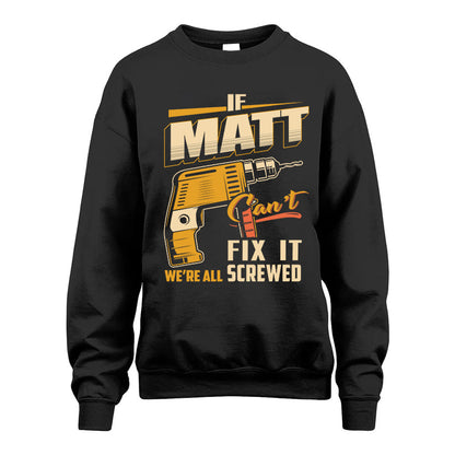 If MATT Can’t Fix It, We’re All Screwed – Personalized Handyman T-Shirt