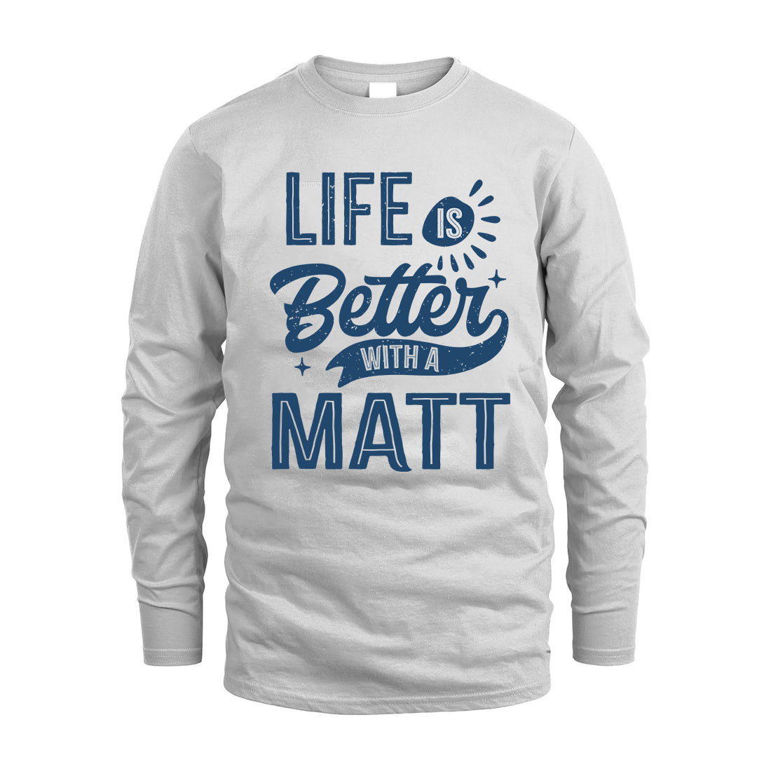 MATT HH88-K2–Personalized Name Quote T-Shirt Life Is Better With Unisex Gift