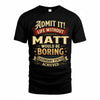 MATT TP65-K5-268–Personalized Funny Quote Apparel “Life Without NAME Would Be Boring”