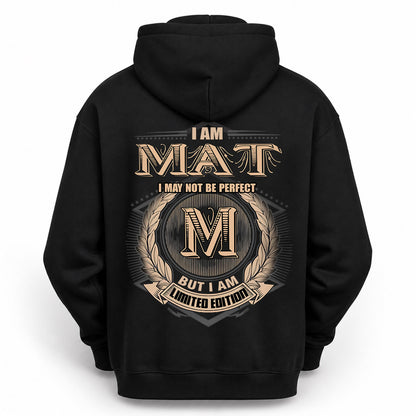 MAT 2K-101–Personalized Name Quote Apparel “I Am NAME May Not Be Perfect But I Am Limited Edition”