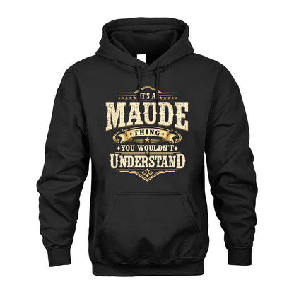 MAUDE HH-F009–Personalized Name Quote Apparel “It’s an NAME Thing You Wouldn’t Understand”