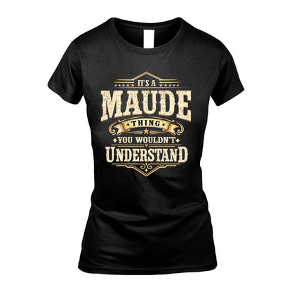 MAUDE HH-F009–Personalized Name Quote Apparel “It’s an NAME Thing You Wouldn’t Understand”