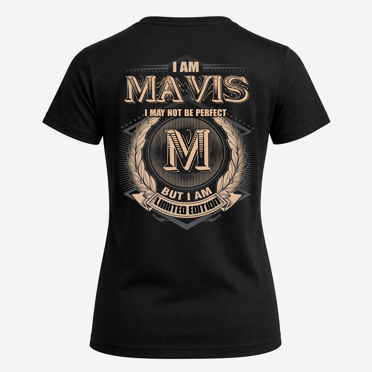 MAVIS 2K-101–Personalized Name Quote Apparel “I Am NAME May Not Be Perfect But I Am Limited Edition”