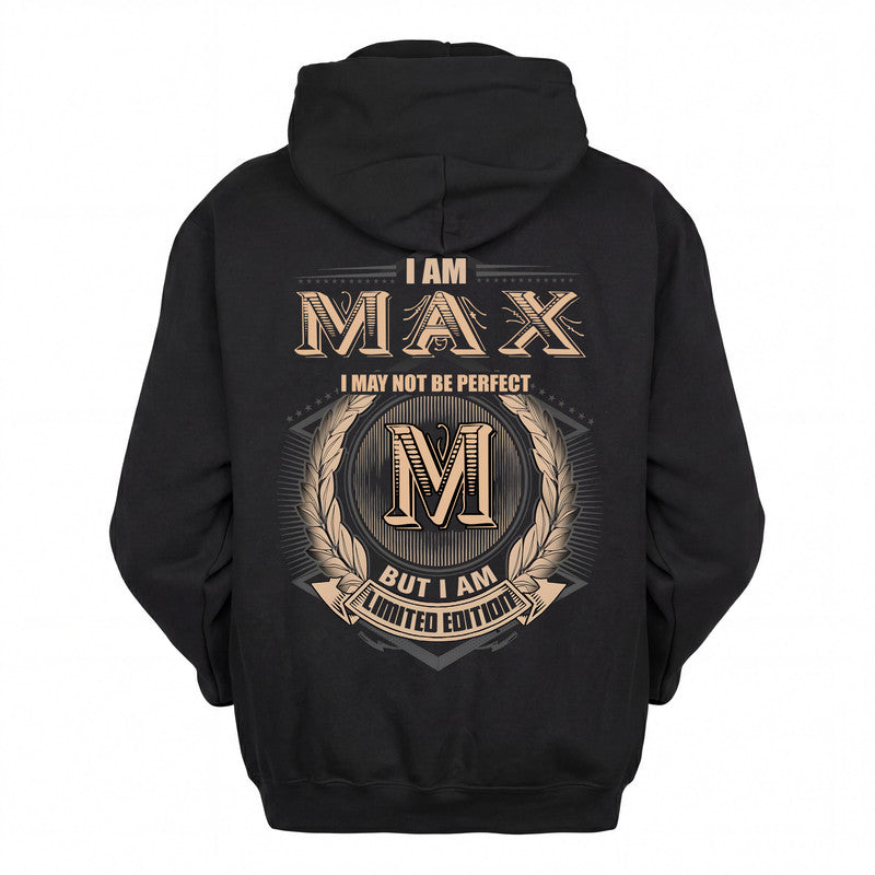 MAX 2K-101–Personalized Name Quote Apparel “I Am NAME May Not Be Perfect But I Am Limited Edition”
