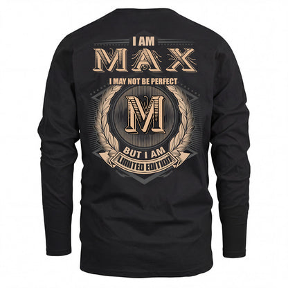 MAX 2K-101–Personalized Name Quote Apparel “I Am NAME May Not Be Perfect But I Am Limited Edition”