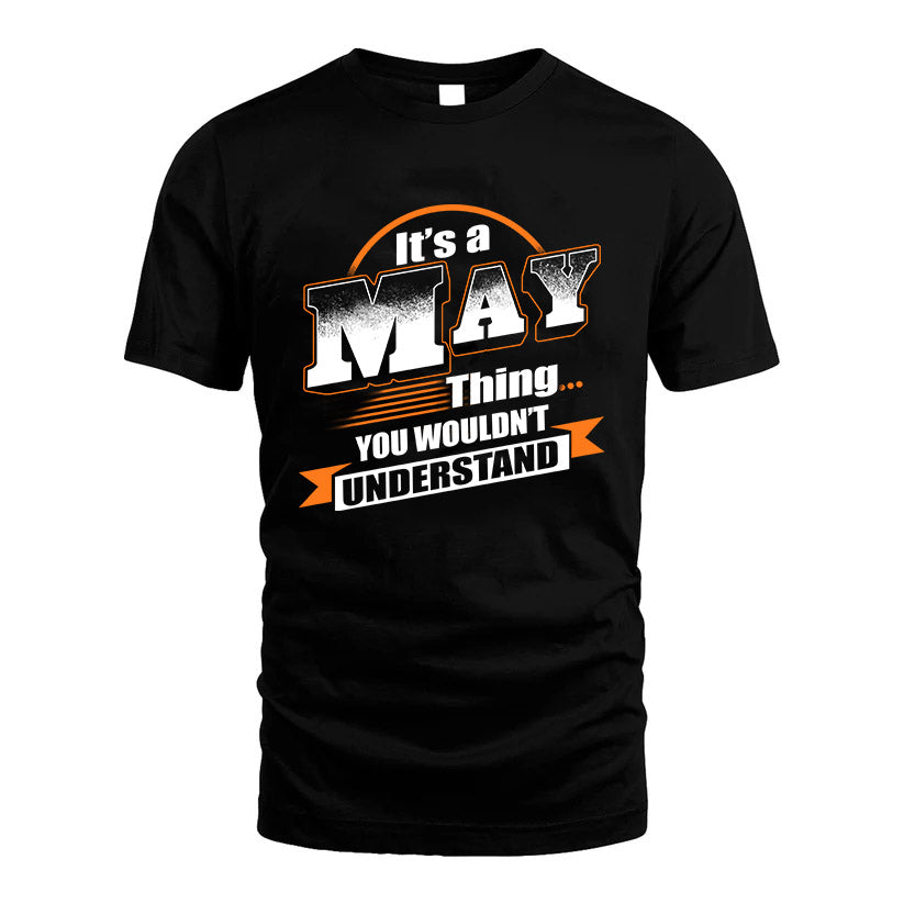 MAY HH88-K2-107–Personalized Name Quote Apparel “It’s a/an NAME Thing You Wouldn’t Understand”