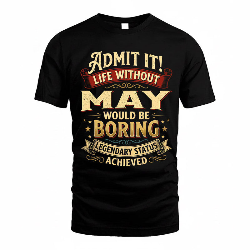 MAY TP65-K5-268–Personalized Funny Quote Apparel “Life Without NAME Would Be Boring”