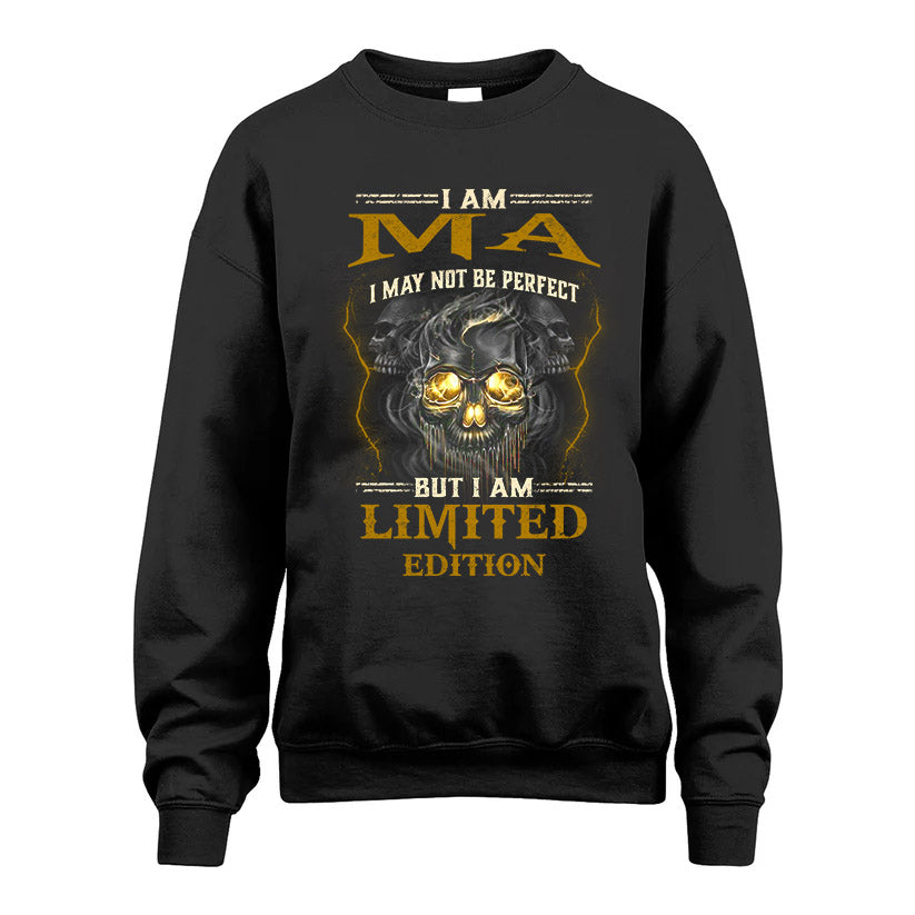 I Am Ma, I May Not Be Perfect, But I Am Limited Edition – Personalized Skull T-Shirt