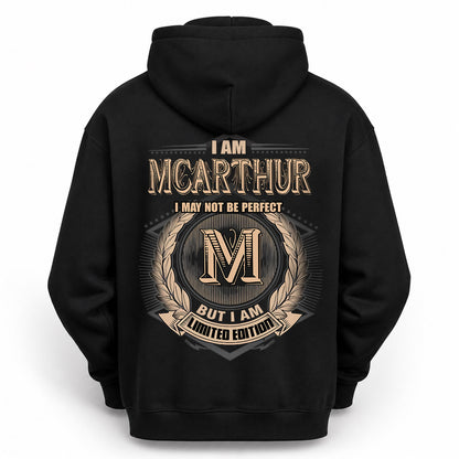 MCARTHUR 2K-101–Personalized Name Quote Apparel “I Am NAME May Not Be Perfect But I Am Limited Edition”