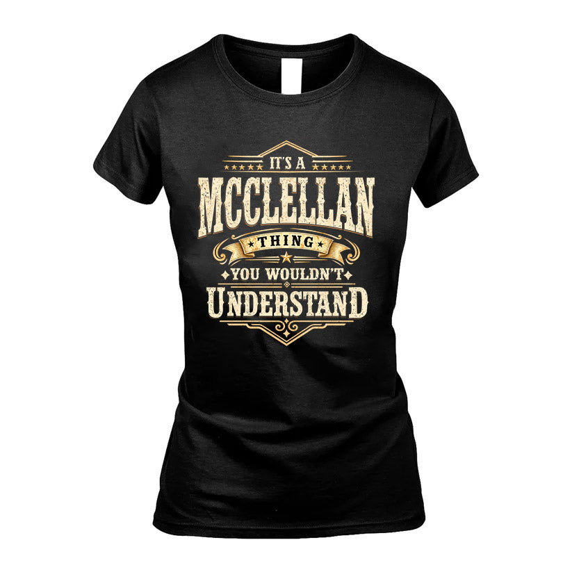 MCCLELLAN HH-F009–Personalized Name Quote Apparel “It’s an NAME Thing You Wouldn’t Understand”