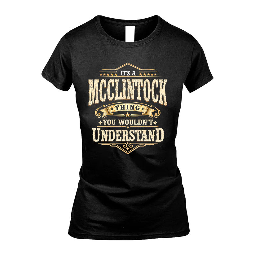MCCLINTOCK HH-F009–Personalized Name Quote Apparel “It’s an NAME Thing You Wouldn’t Understand”