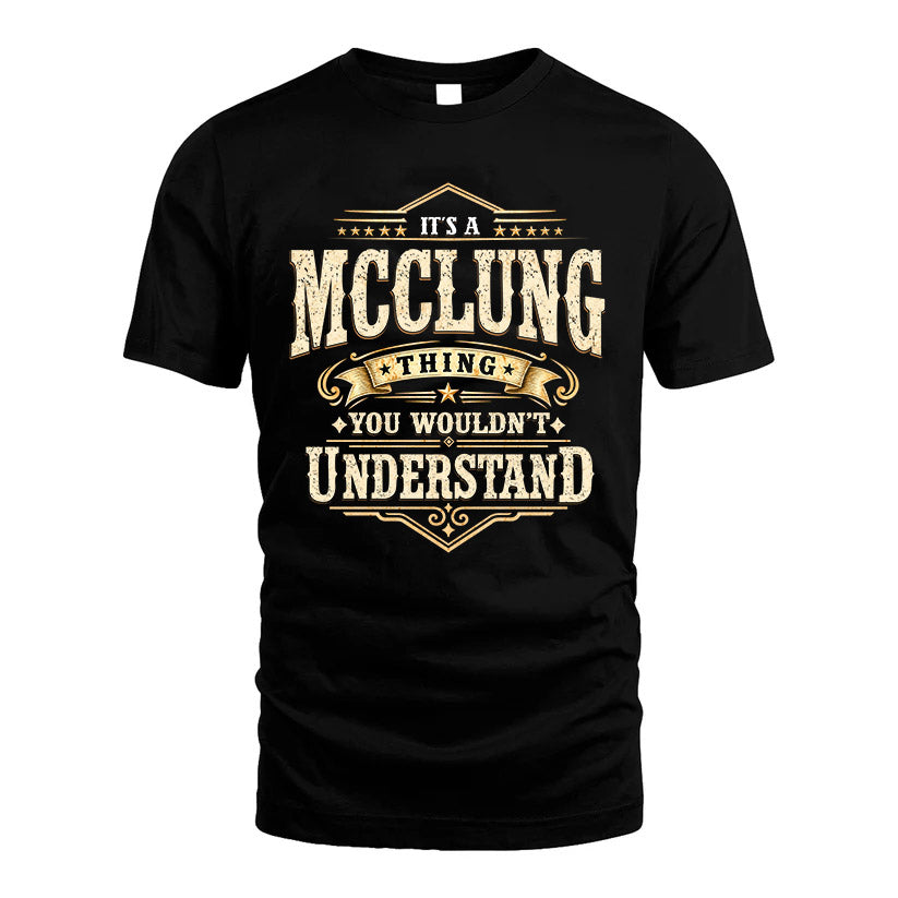 MCCLUNG HH-F009–Personalized Name Quote Apparel “It’s an NAME Thing You Wouldn’t Understand”