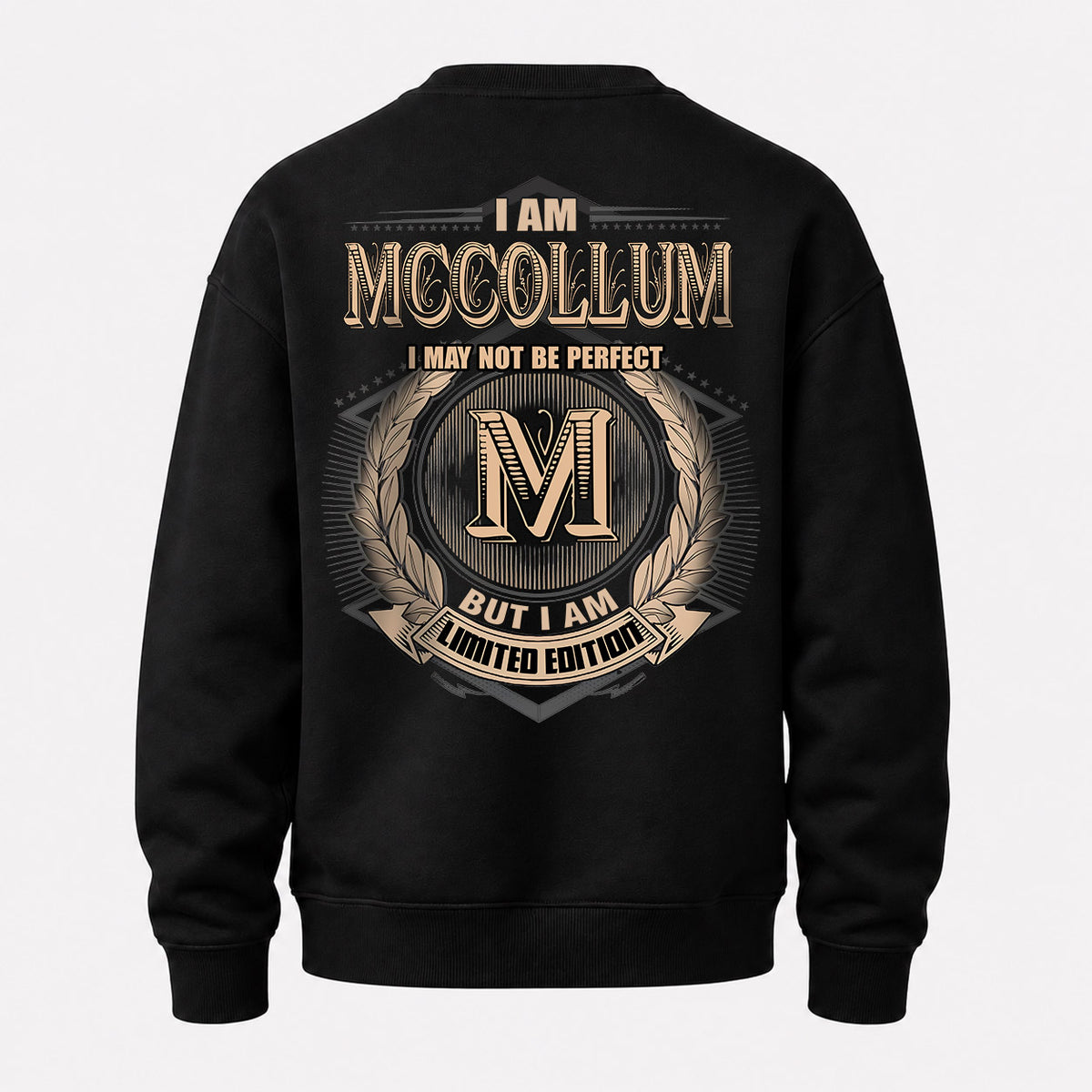 MCCOLLUM 2K-101–Personalized Name Quote Apparel “I Am NAME May Not Be Perfect But I Am Limited Edition”