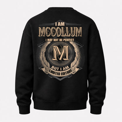 MCCOLLUM 2K-101–Personalized Name Quote Apparel “I Am NAME May Not Be Perfect But I Am Limited Edition”