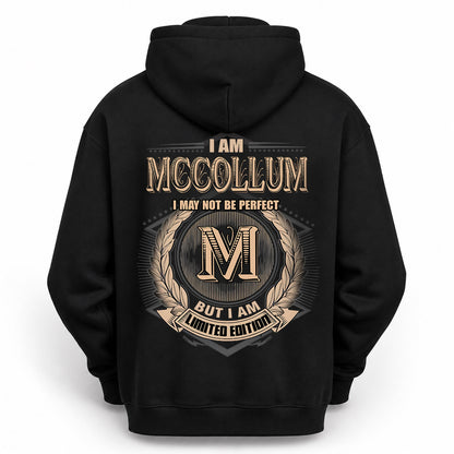 MCCOLLUM 2K-101–Personalized Name Quote Apparel “I Am NAME May Not Be Perfect But I Am Limited Edition”