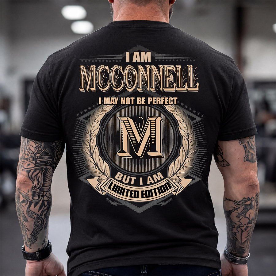 MCCONNELL 2K-101–Personalized Name Quote Apparel “I Am NAME May Not Be Perfect But I Am Limited Edition”