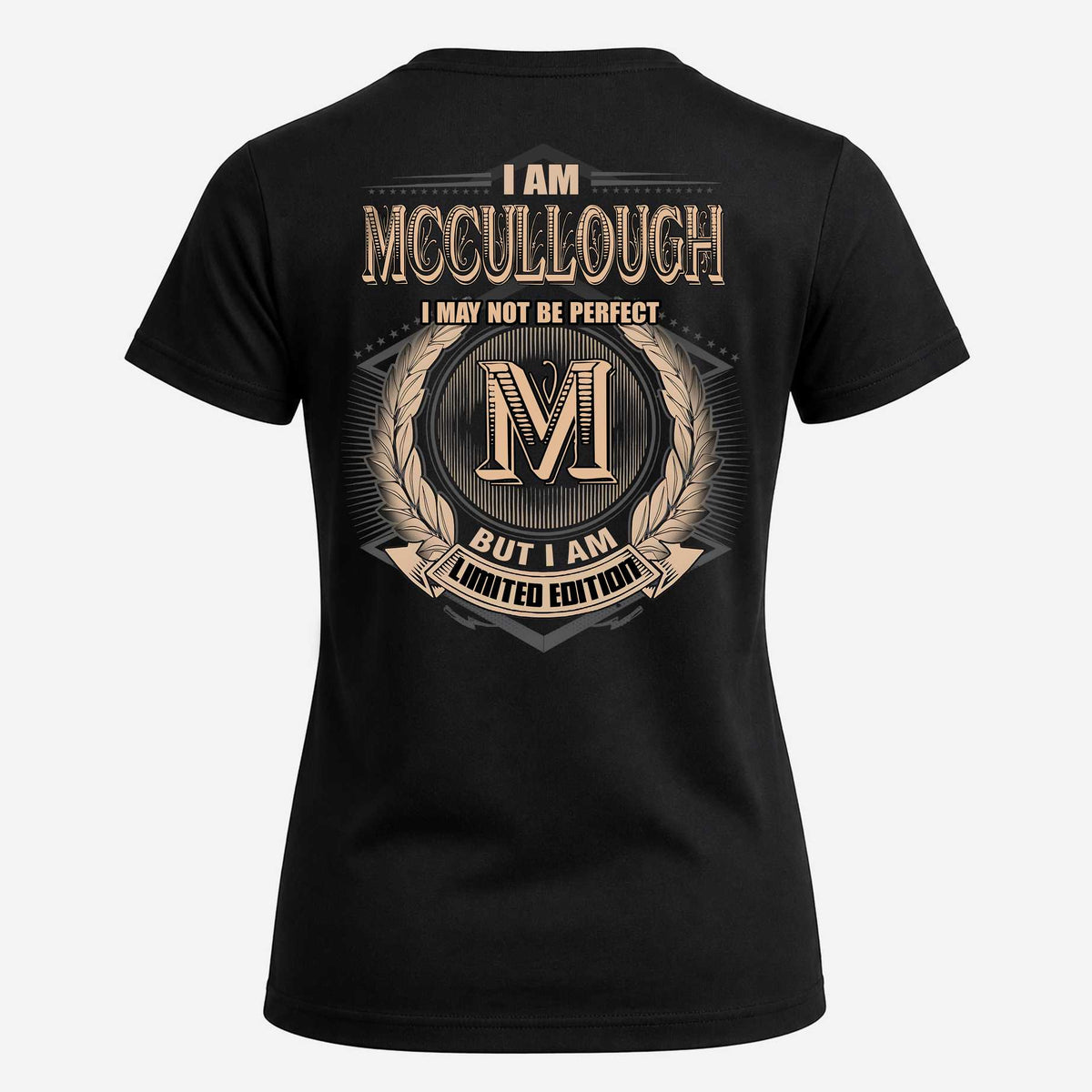 MCCULLOUGH 2K-101–Personalized Name Quote Apparel “I Am NAME May Not Be Perfect But I Am Limited Edition”